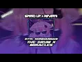 Download Lagu DJ The Drum x Miracles Style Kondagan || Viral Tiktok ( Speed Up/Reverb ) 🎧 MP3