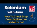 How to Check Drop down options are sorted or not in selenium with Java