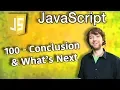 JavaScript Programming Tutorial 100 - Conclusion and What s Next