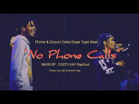 Download MP3 Flvme & Zoocci Coke Dope - No Phone Calls Type Beat (Made By Cozzy Kay RapSoul)
