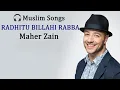 Download Lagu Maher Zain - Radhitu Billahi Rabba (Lyrics)