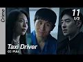 [Multi-Sub/FULL] Taxi Driver EP11 (1/3) | 모범택시