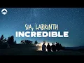 Download Lagu Sia - Incredible (feat. Labrinth) | Lyrics