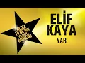 Elif Kaya - Yar - (Yıldız Tilbe'nin Yıldızlı Şarkıları)