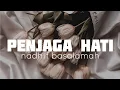 Download Lagu Nadhif Basalamah - Penjaga Hati ( Tiktok Version ) LIRIK LAGU