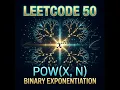 LeetCode 50 Pow x n in less than 5 minutes Binary Exponentiation