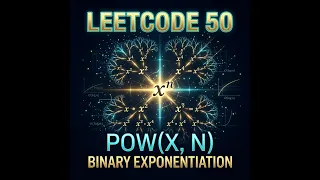 LeetCode 50 Pow x n in less than 5 minutes Binary Exponentiation
