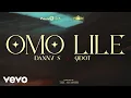 Danny S - Omo Lile Refix (feat. Q dot) ft. Q Dot