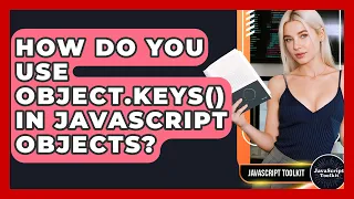 How Do You Use Object keys In JavaScript Objects - JavaScript Toolkit