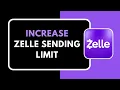 How to Increase Zelle Sending Limit