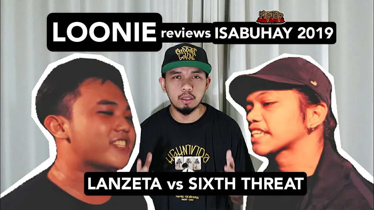 LOONIE | BREAK IT DOWN: Rap Battle Review E59 | ISABUHAY 2019: LANZETA vs SIXTH THREAT