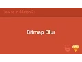 Bitmap Blur - How to in Sketch 3
