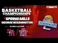 George Washington vs Spring Mills 2026 WVSSAC Class AAAA Basketball Championship Full Game