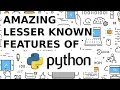Amazing Lesser Known Features of Python