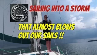 Sailing through a storm to Waupoos.  Almost blew out our sails.  Lessons Learned.  Ep77