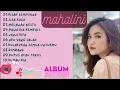 Kisah Sempurna - Mahalini (Album Terbaik 2022) I Mahilini Sisa Rasa Bawa Dia Kembali I Hits 2022