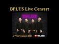🔴LIVE STREAMING CONCERT BPLUS BAND 27 NOVEMBER 2021