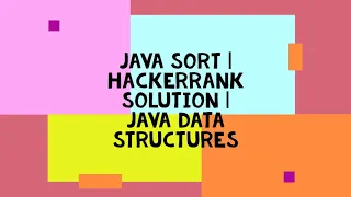 JAVA SORT HACKERRANK SOLUTION JAVA DATA STRUCTURES