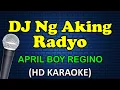 Download Lagu DJ NG AKING RADYO - April Boy Regino (HD Karaoke)