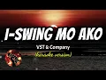 I-SWING MO AKO - VST & COMPANY (karaoke version)
