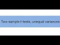 Topic 8 1 Two sample t-tests unequal variance