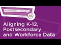 Partnering for Success Aligning K-12 Postsecondary and Workforce Data