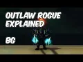 7 3 5 Outlaw Rogue PvP Explained - 7 3 5 Outlaw Rogue PvP Guide