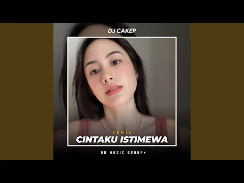 Download MP3 DJ CINTAKU ISTIMEWA (Remix)