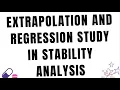 Extrapolation and Regression Study in Stability Analysis ICH Q1E