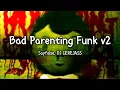 Sayfalse, DJ CEREJASS - Bad Parenting Funk v2 (Lyrics/Letra)