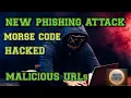NEW PHISHING ATTACK USE MORSE CODE TO HIDE MALICIOUS URLs HACKING AWARENESS CYBER MYSTERY