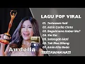 Lagu AWDELLA  || TERTAWAN HATI - AKHIR CERITA CINTA || LAGU POP VIRAL TERENAK TERPOPULER 2025
