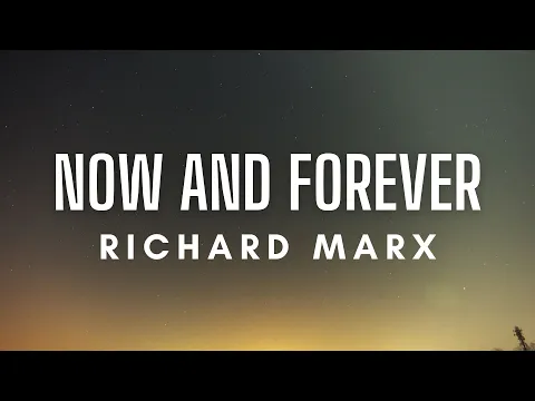 Download MP3 Richard Marx - Now And Forever (Lyrics)