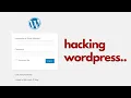 Watch me hack a Wordpress website