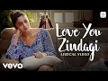 Download Lagu Love You Zindagi Lyric Video - Dear Zindagi | Alia Bhatt | Jasleen Royal