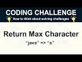 Javascript Coding Challenge Return Max Character