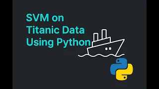 Lecture 86 Machine Learning Support Vector Machine SVM on Titanic Dataset using Python