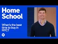 When s the Best Time to Buy in NYC StreetEasy Home School