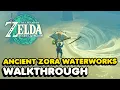 Lagu Ancient Zora Waterworks Walkthrough - Zelda Tears of The Kingdom