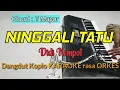Download Lagu NINGGALI TATU - Didi Kempot Dangdut Koplo Versi KARAOKE rasa ORKES Yamaha PSR S970