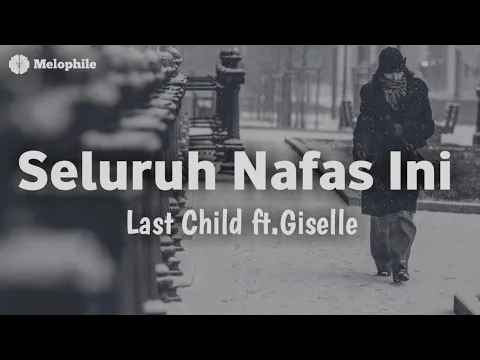 Download MP3 Last Child - Seluruh Nafas Ini (lyrics)