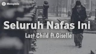 Last Child - Seluruh Nafas Ini (lyrics)