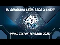 Download Lagu DJ SENGKUNI LEDA LEDE X LATHI [SLOWED \u0026 REVERB] TERBARU 2023 🎧