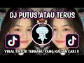 Download Lagu DJ PUTUS ATAU TERUS | REMIX VIRAL TIKTOK 2024 [BOOTLEG]