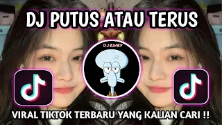 Download DJ PUTUS ATAU TERUS | REMIX VIRAL TIKTOK 2024 [BOOTLEG] MP3