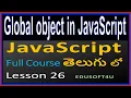 Global object in JavaScript - JavaScript Total Course in Telugu-Lesson 26