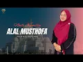 Lagu ALAL MUSTFOFA - NAILI KAMILIA (OFFICIAL VIDEO LIRIK \u0026 TERJEMAH)