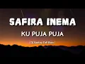Download Lagu Safira Inema - Ku Puja Puja ( Dj Santuy Full Bass ) | Lirik