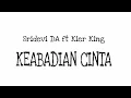 Download Lagu Sridevi DA ft Kier King - Keabadian Cinta  |  Lirik