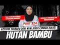 Download Lagu HUTAN BAMBU (1980) - KHW JADUL PART 324!